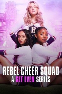 Download Rebel Cheer Squad – A Get Even Series (Season 1) Dual Audio {Hindi-English} Web-DL 720p 10Bit [250MB] || 1080p [1GB]