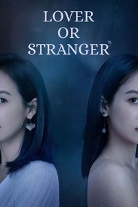 Download Lover or Stranger Season 1 (Hindi Dubbed) WeB-DL 720p [250MB] || 1080p [800MB]