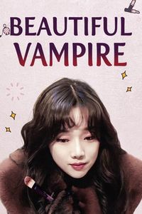 Download Beautiful Vampire (2018) (Korean Audio) Esubs WeB-DL 480p [225MB] || 720p [610MB] || 1080p [4GB]