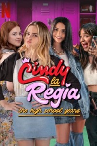 Download Cindy la Regia: The High School Years (Season 1) Dual Audio {English -Spanish} WeB-DL 720p [240MB] || 1080p [1.2GB]