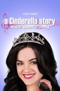 Download A Cinderella Story: Once Upon a Song (2011) (English Audio) Esubs WeB-DL 480p [270MB] || 720p [730MB] || 1080p [1.8GB]